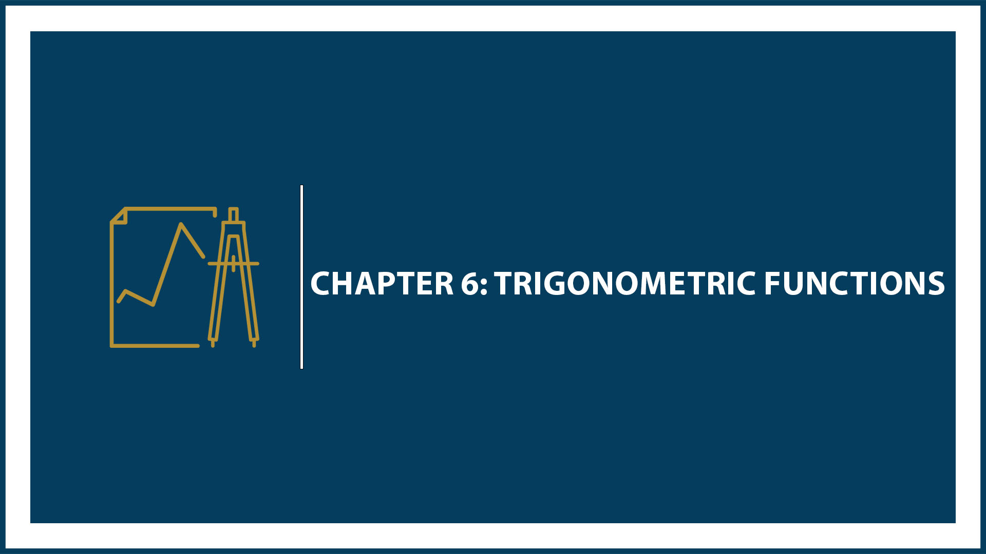 Chapter 6: Trigonometric functions